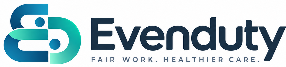 Evenduty — Fair work. Healthier care.